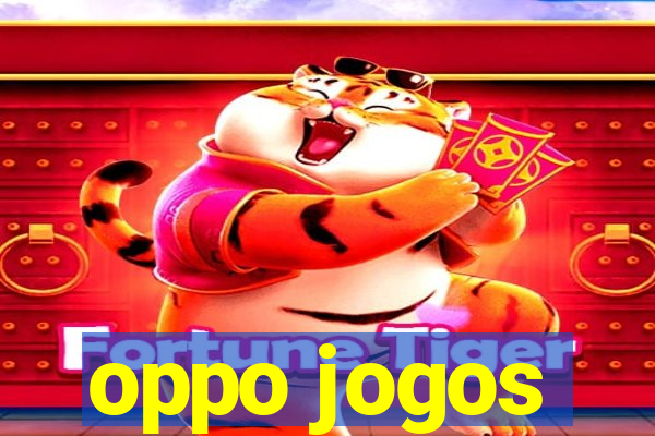 oppo jogos